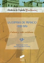 Portada del título la españa de franco (1939-1975). cultura y vida cotidiana
