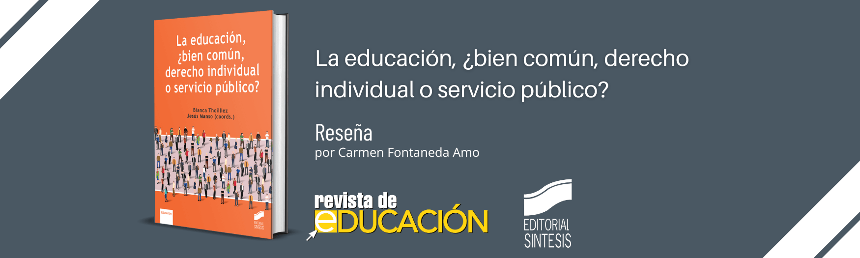 Reseña de La educación, ¿bien común, derecho individual o servicio público? en Revista de Educación