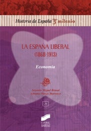 Portada del título la españa liberal (1868-1913). economía