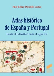 Portada del título atlas histórico de españa y portugal. desde el paleolítico hasta el siglo xx