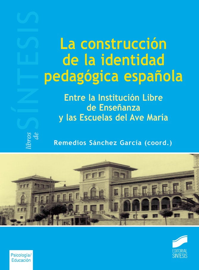 Portada del título la construcción de la identidad pedagógica española. entre la institución libre de enseñanza y las escuelas del ave maría