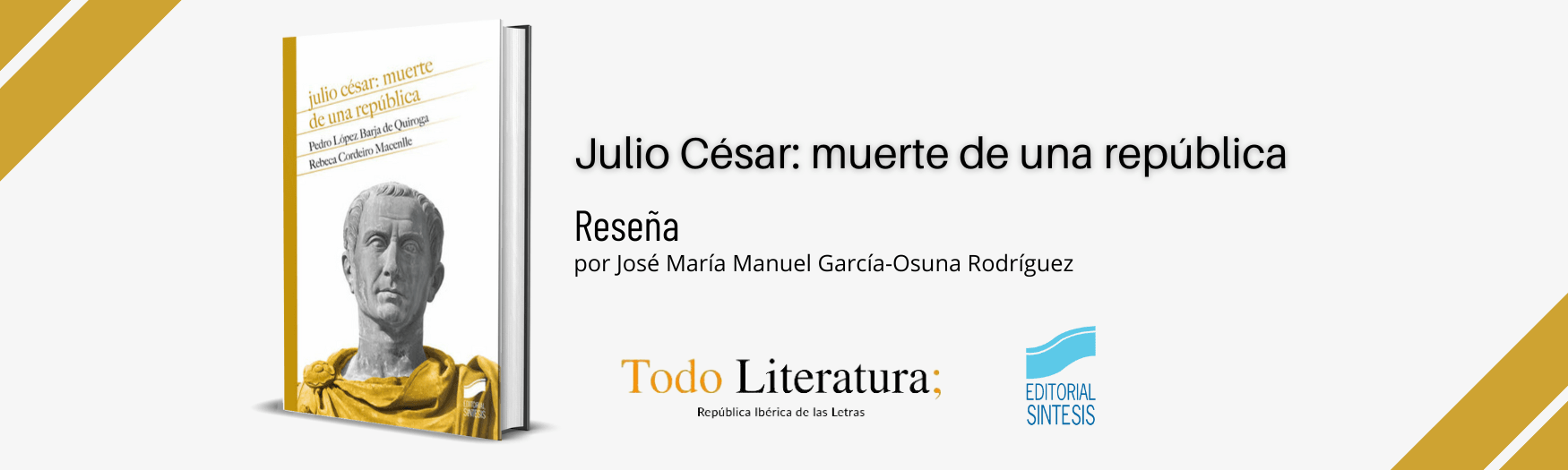 Reseña de Julio César: muerte de una república, en Todo Literatura