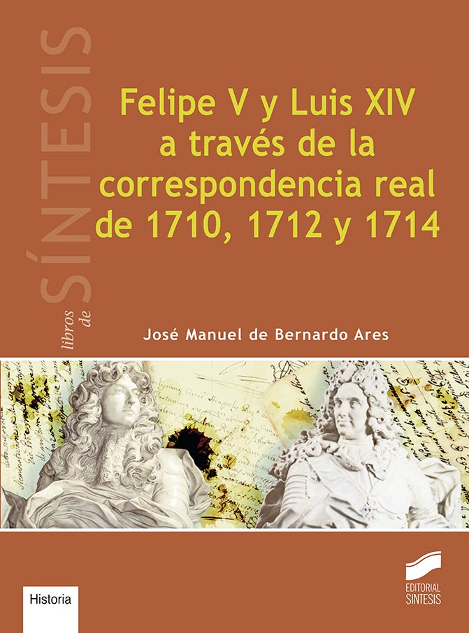Portada del título felipe v y luis xiv a través de la correspondencia real de 1710, 1712 y 1714
