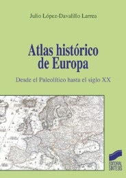 Portada del título atlas histórico de europa. desde el paleolítico hasta el siglo xx