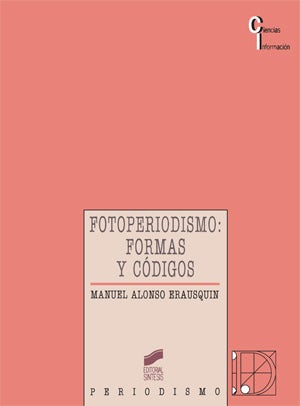 Portada del título fotoperiodismo. formas y códigos