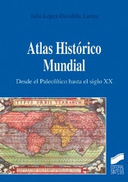 Portada del título atlas histórico mundial. desde el paleolítico hasta el siglo xx
