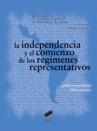 Portada del título la independencia y el comienzo de los regímenes representativos. vol. i 1810-1850