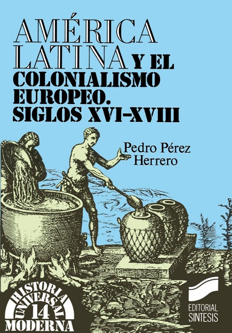Portada del título américa latina y el colonialismo europeo. siglos xvi-xviii